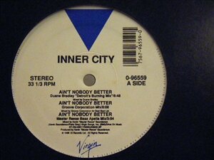 ▲12インチ INNER CITY / AIN'T NOBODY BETTER (DUANE BRADLEY/ GROOVE CORPORATION)輸入 VIRGIN 096559 Kevin Saundersonハウス◇r50513