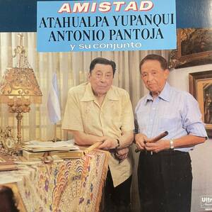 LP ATAHUALPA YUPANQUI ANTONIO PANTOJA Amistad ユパンキ y su conjunto