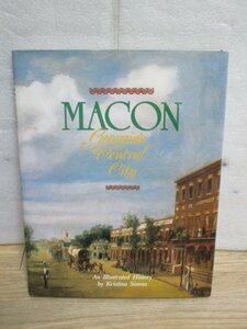 洋書■アメリカジョージア州　主要都市メイコン：歴史を写真とイラストで紹介「Macon, Georgia's Central City: An Illustrated History」