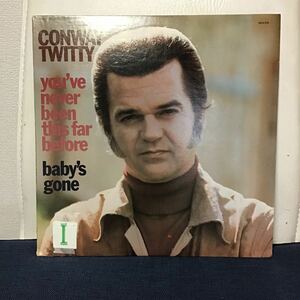 CONWAY TWITTY YOU’VE NEVER BEEN THIS FAR BEFORE BABY’S GONE MCA-359 I① 
