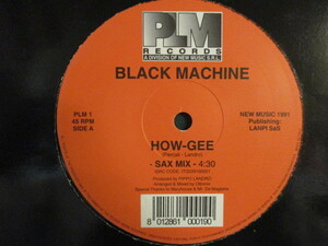 Black Machine ： How Gee 12'' (( Sax Mix / Club Mix / Blackmachine / 落札5点で送料無料