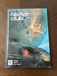 NIKON NIKKOR CLUB 2012年 第223号 winter ニッコールクラブ ニコン ヴィンテージ 雑誌 冊子 写真 カメラ