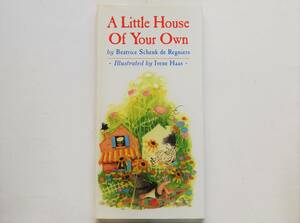 Beatrice Schenk de Regniers, Irene Haas / A Little House of Your Own （英語絵本）あなただけのちいさないえ