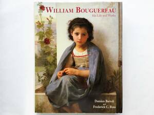 William Bouguereau　His Life and Works　ウィリアム・ブグロー