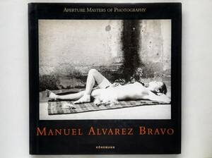 Manuel Alvarez Bravo　マヌエル・アルバレス・ブラボ　Aperture Masters of Photography