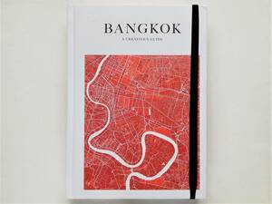 Bangkok A Creative’s Guide　バンコク シティガイド トラベルガイド city guide travel guide Thailand