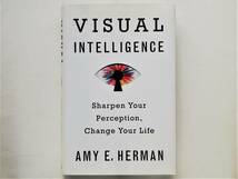 Amy E.Herman / Visual Intelligence　Sharpen Your Perception, Change Your Life　（英文）エイミー・ハーマン / 観察力を磨く 名画読解_画像1