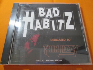 ♪♪♪ バッド・ハビッツ Bad Habitz 『 Dedicated To Thin Lizzy 』国内盤 ♪♪♪