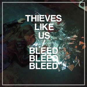 Bleed Bleed Bleed Thieves Like Us 輸入盤CD