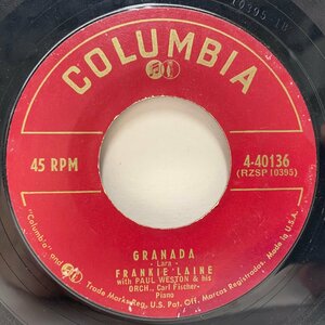 USオリジナル 7インチ FRANKIE LAINE Granada / I'd Give My Life ('56 Columbia) 国民的シンガー フランキー・レイン 45RPM.