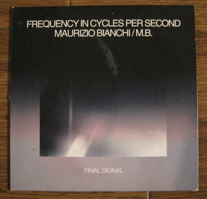 MAURIZIO BIANCHI - FREQUENCY IN CYCLES PER SECOND / Final Signal