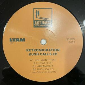 【12inch レコード】Retromigration 「Kush Calls EP」※ レーベル:Last Year At Marienbad LYAM001 2022年リリース