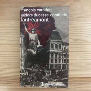 【仏語洋書】イジドール・デュカス、ロートレアモン伯爵 / フランソワ・カラデック Francois Caradec（著）