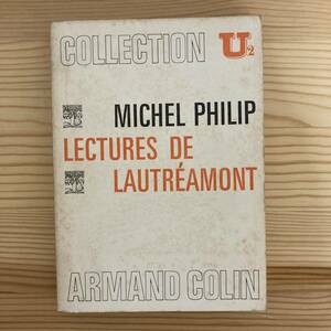 【仏語洋書】LECTURES DE LAUTREAMONT / Michel Philip（著）【ロートレアモン】