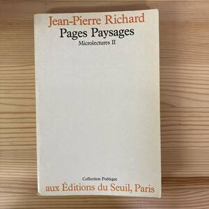 【仏語洋書】Pages Paysages Microlectures II / ジャン＝ピエール・リシャール（著）【ボードレール フローベール ロラン・バルト】