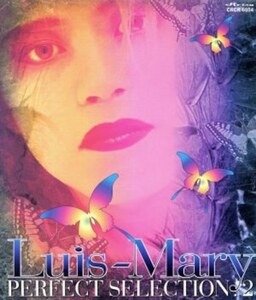 ＊中古CD Luis〜Maryルイ・マリー/PERFECT SELECTION 2 1997年作品ベストアルバム 西川貴教 T.Mレヴォリューション 日本クラウンリリース