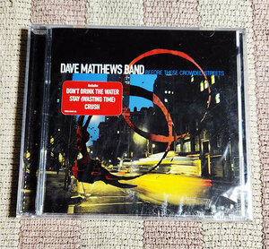 CD　Before These Crowded Streets　デイヴ・マシューズ・バンド Dave Matthews Band　未開封　割引特典あり