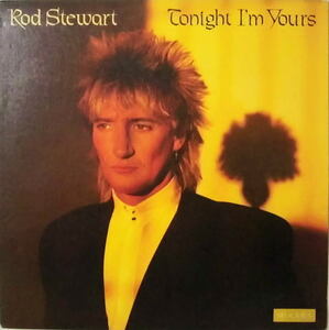 ROD STEWART / TONIGHT I'M YOURS