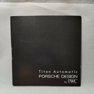 IWC シャフハウゼン Titan Automatic PORSCHE DESIGN by IWC 純正 取扱説明書 冊子 取説 希少 正規 付属品 ②