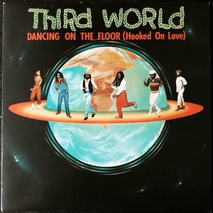 【Disco & Soul 7inch】Third World / Dancing On The Floor 