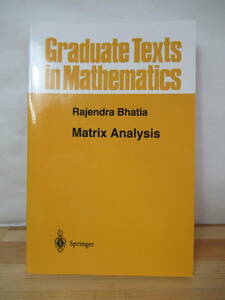 D36△洋書 Matrix Analysis Graduate Texts in Mathematics Rajendra Bhatia 数学大学院テキスト マトリックス分析 英語 230503