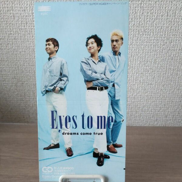 Eyes to me/Dreams Come True、 DREAMS COME TRUE