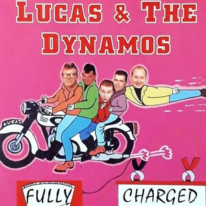 CD LUCAS & THE DYNAMOS FULLY CHARGED 95年 E.U.輸入盤 ROCKABILLY COMETSスタイル UK REVIVAL R&R COMBO ほぼ新品同様 ロカビリー