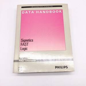 PHILIPS　INTEGRATED CIRCUITS DATA HANDBOOK Signetics FAST Logic　宅急便C　0505