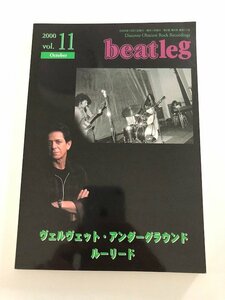 beatleg / ビートレッグ / 2000年 VOL.11 / ヴェルヴェット・アンダーグラウンド、ルーリード