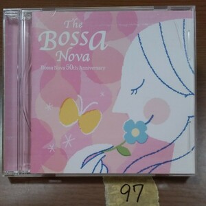 97　CD　The Bossa Nova／Bossa Nova 50th Anniversary　ナラ・レオン　クリス・モンテス　他