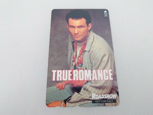 【非売品】True Romance トゥルー ロマンス　未使用　テレカ　 テレフォンカード Roadshow ロードショー