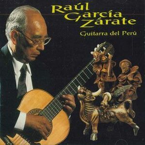 pe Roo CD Raul Garcia Zarate Guitarra Del Peru CDRGZP001 RAUL GARCIA ZARATE /00110