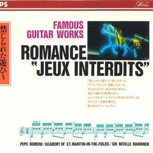 CD Pepe Romero Famous Guitar Works Romance Jeux Interdits 17CD55 PHILIPS /00110