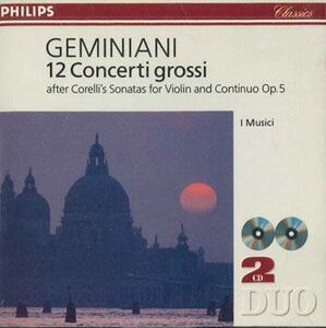 2discs CD I Musici Francesco Geminiani: Corelli 12 Concerti Grossi PHCP91156 PHILIPS /00220