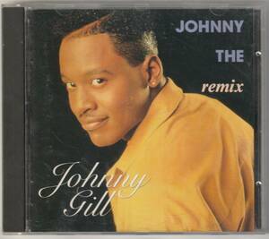 ジョニー・ギル　ジョニー・ザ・リミックス　国内盤CD Johnny Gill