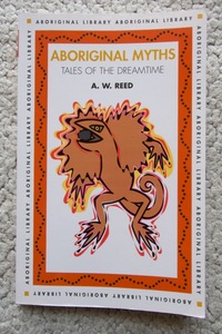 Aboriginal Myths Tales of the Dreamtime (New Holland Pub) A. W. Reed著 洋書アボリジニ神話