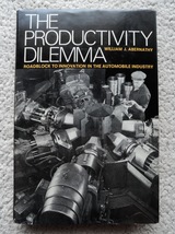 Productivity Dilemma Roadblock to Innovation in the Automobile Industry　William J. Abernathy ウィリアム・J・アバナシー_画像1