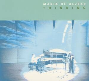 Maria De Alvear, Marc Sabat, Stephen Clarke - Thinking ; violin and piano