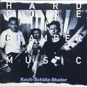 (C24H)☆インプロ/エレクトロジャズ/コッホ・シュッツ・シュトゥーダー/Koch-Schtz-Studer/Hardcore Chambermusic☆