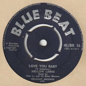 【SKA】Love You Baby / The Mellow Larks - Time To Pray / The Mellow Larks [Blue Beat (UK)] ya299