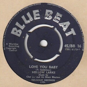 【SKA】Love You Baby / The Mellow Larks - Time To Pray / The Mellow Larks [Blue Beat (UK)] ya299