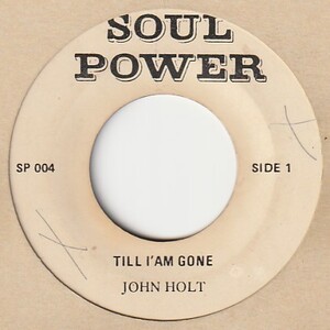 【REGGAE】Till I'm Gone / John Holt - Version Gone [Soul Power (CA)] ya301