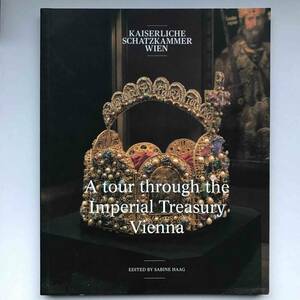 A Tour through the Imperial Treasury Vienna ウィーン帝室宝物館　言語:英語