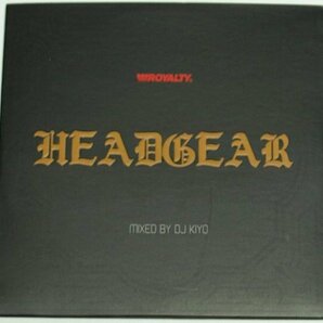 HEAD GEAR MIXED BY DJ KIYO DJキヨ MIXCD HEADGEAR ROYALTY