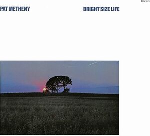 貴重廃盤 Pat Metheny - Bright Size Life　日本国内盤　パット・メセニー伝説の始まり　ジャコ・パストリアスの超絶プレイも聴きもの。