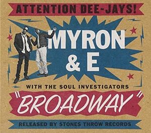 貴重廃盤 Myron & E With The Soul Investigators Broadway Stones Throwから MAYER HAWTHORNEに続くモダンヴィンテージ・ソウルデュオ