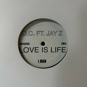 O.C. FT. JAY Z / LOVE IS LIFE [12”] UNOFFICIAL A012005