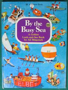 「希少 洋書 絵本】By the Busy Sea A Golden Look and See Book by Ali Mitgutsch 　海外 英語 1973年 アメリカ