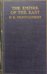 洋書『The Empire of The East H.B.Montgomery』Methuen 1908年