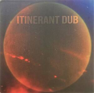 Itinerant Dubs / Itinerant Magic ■2013年 デビューEP■ディープなエクスペリメンタル・ダブ・テック！！